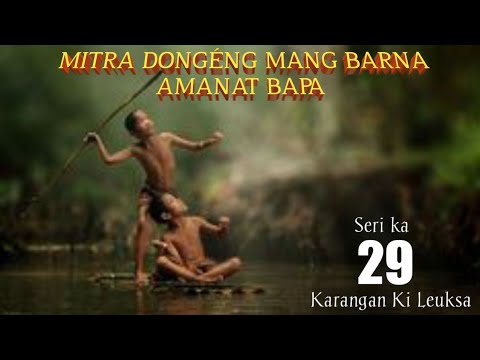 Dongeng Mang Barna Amanat Bapa. seri ka 29