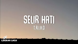 Download lagu T R I A D Selir Hati... mp3
