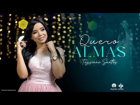 Tassiane Santos | QUERO ALMAS (Videoclipe oficial)