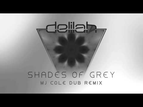 Delilah - Shades of Grey [MJ COLE DUB MIX]