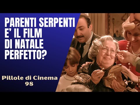 98 - Parenti serpenti è il film di Natale perfetto? [Pillole di Cinema & Serie TV]