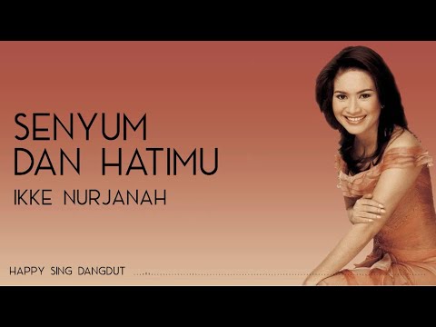 Ikke Nurjanah - Senyum Dan Hatimu (Lirik)