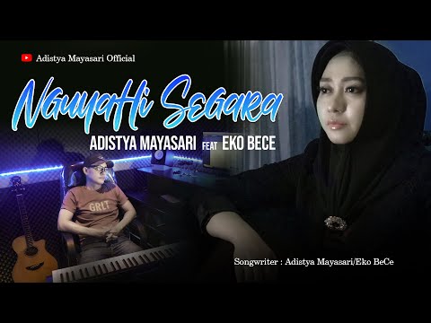 NGUYAHI SEGORO - Adistya Mayasari Feat Eko BeCe - [Official Music Video]