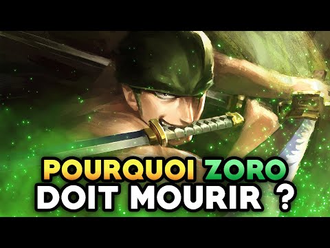 POURQUOI ZORO DOIT MOURIR