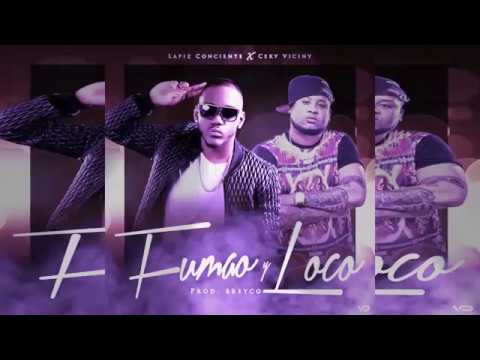 Ceky Viciny Ft Lapiz Conciente - Fumao Y Loco [Audio Official]