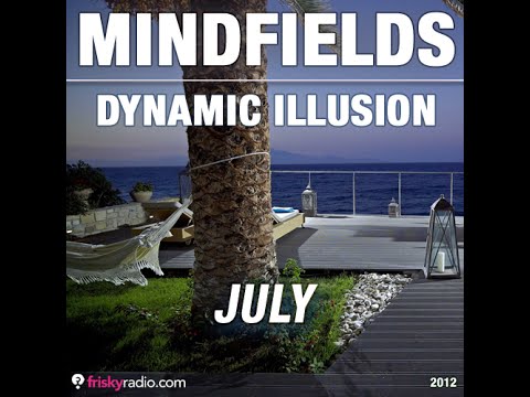 Dynamic Illusion @ Mindfields | 2012-07 July | [Frisky Radio]