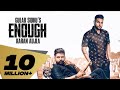 Enough Full Video Gulab Sidhu Feat Karan Aujla Dev Next Level Khan Bhaini Punjabi Song