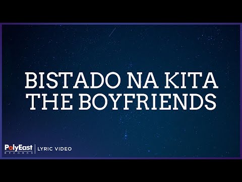 The Boyfriends - Bistado Na Kita (Lyric Video)