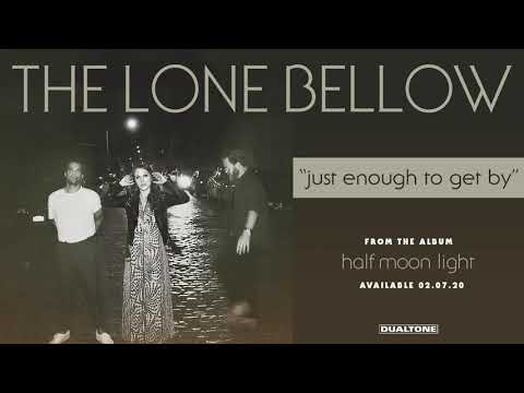 The Lone Bellow - Just Enough To Get By (Official Audio)