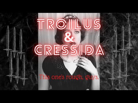 Troilus and Cressida in 15 minutes