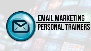 Email Marketing For Personal Trainers