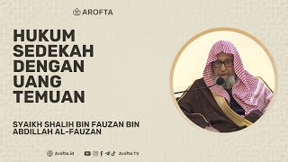 Download lagu Hukum Bersedekah Dengan Uang Temuan - Syaikh Shalih bin Fauzan Al-Fauzan mp3
