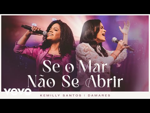 Kemilly Santos, Damares - Se O Mar Não Se Abrir / Citação: Firme Nas Promessas (Ao Vivo)