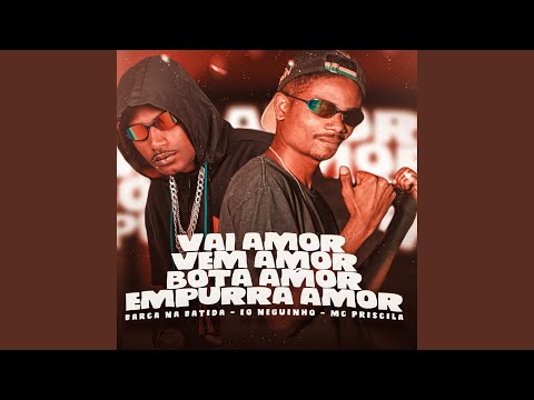 Vai Amor, Vem Amor, Bota Amor, Empurra Amor