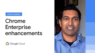 Sneak peek: What's to come in Chrome Browser for the enterprise