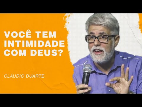 Cláudio Duarte - Você tem intimidade com Deus | Palavras de Fé