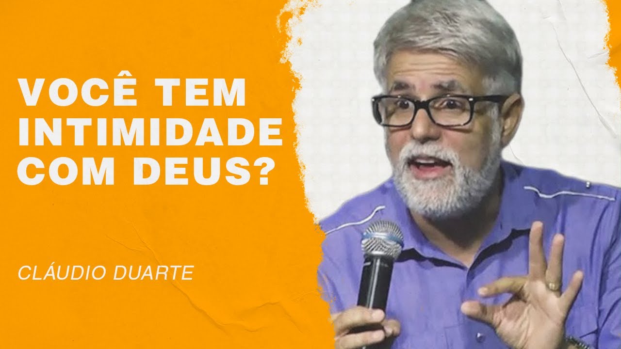 Cláudio Duarte - Você tem intimidade com Deus | Palavras de Fé