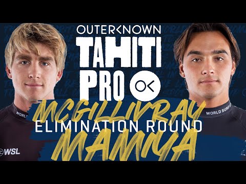 Matthew McGillivray vs Barron Mamiya | Outerknown Tahiti Pro - Elimination Round Heat Replay