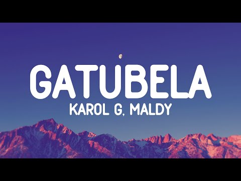 KAROL G, Maldy - GATÚBELA (Letra/Lyrics)