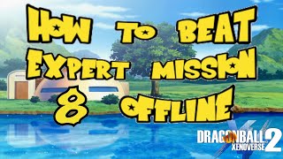 How to beat Expert Mission 8 Offline | Dragon Ball Xenoverse 2 |