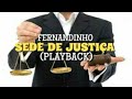 Sede De Justiça PLAYBACK Simplificado Com Letra Fernandinho
