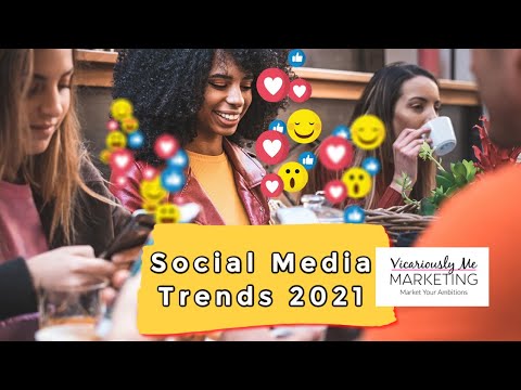 5 Social Media Marketing Trends to Follow in 2021 | Vicariously Me Marketing
