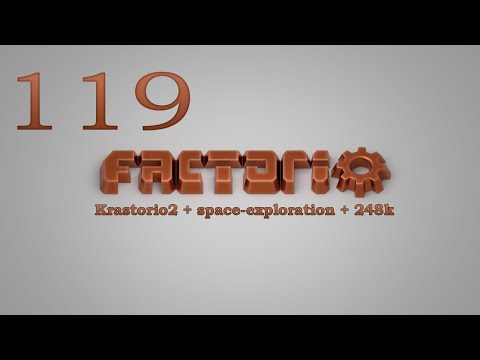 Factorio №119 (Krastorio2 + space-exploration + 248k Modpack)Прохождение