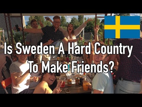 Is Sweden A Hard Country To Make Friends?