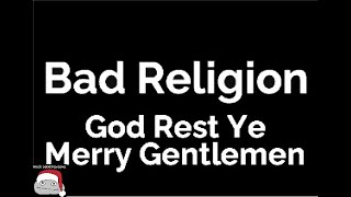 Bad Religion - God Rest Ye Merry Gentlemen (karaoke)