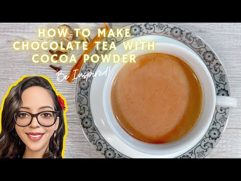 How To Make Chocolate Tea With Cocoa Powder