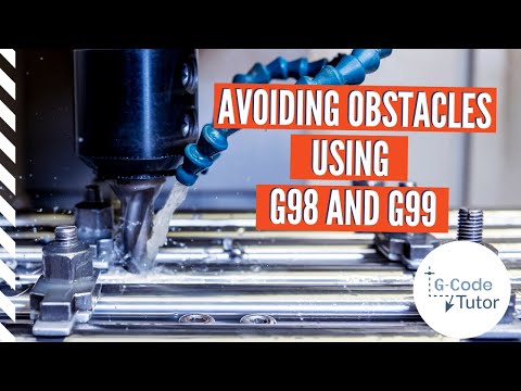 G-Code tutorial - Avoiding Obstacles Using G98 and G99 Codes