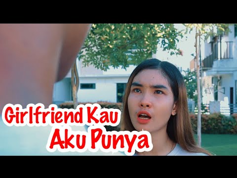 Girlfriend Kau Aku Punya