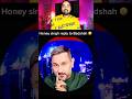 Honey Singh Reply To Badshah Funny Relatable Memes Hell Honeysingh