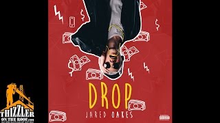 Jared Oakes - Drop [Prod. DJ ASAP] [Thizzler.com]