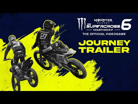 Monster Energy Supercross: The Official Videogame 6 - Journey Trailer thumbnail