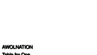 Awolnation -  Table for One