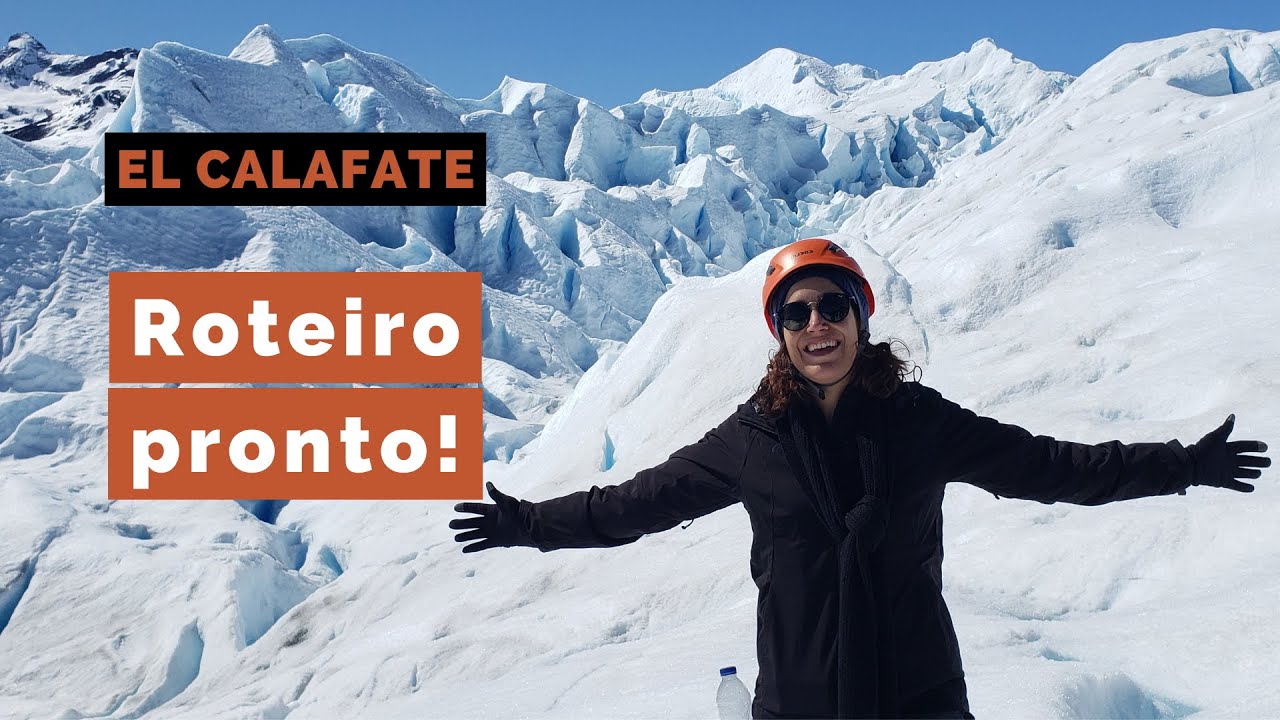 O QUE FAZER em EL CALAFATE? Roteiro na Patagônia Argentina