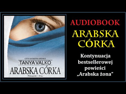 ARABSKA CÓRKA Audiobook MP3 - Tanya Valko (Arabska Saga Tom 2.) - pobierz całość 🎧