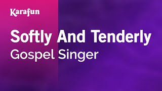 Karaoke Softly And Tenderly - Gospel Singer *