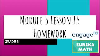 Engage NY // Eureka Math Grade 5 Module 5 Lesson 15 Homework