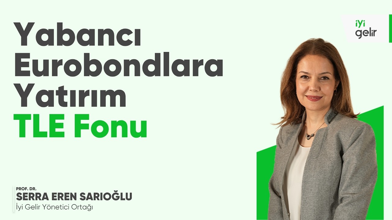 Yabancı Eurobondlara Yatırım - TLE Fonu