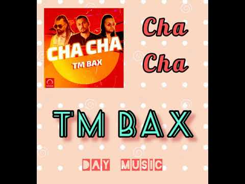 Cha Cha/TM Bax آهنگ چَهچَه از تی ام بکس