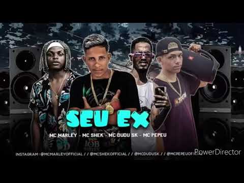 SEU EX - MC MARLEY, MC SHEK, MC DUDU SK E MC PEPEU ÁUDIO OFICIAL