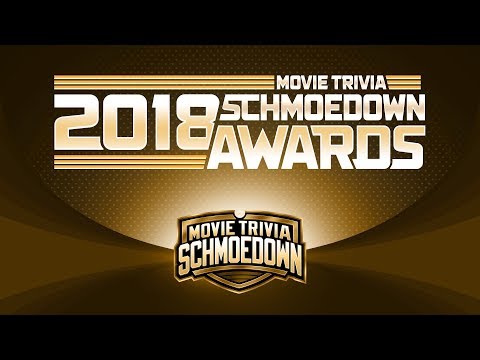 Movie Trivia Schmoedown 2018 Awards Special