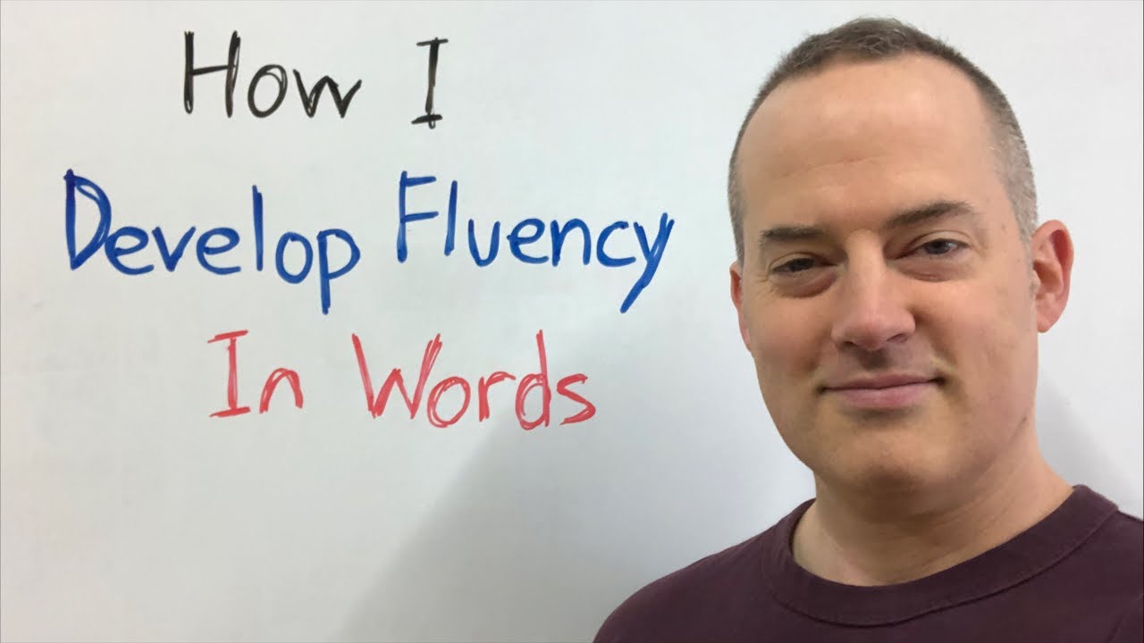 How I Develop Fluency In Words