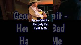 George Strait - Her Only Bad Habit Is Me (Lyrics) #countrymusic #90smusic #songlyrics