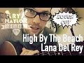 Lana Del Rey - High By The Beach Guitar ...