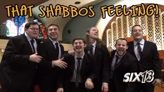 Six13 - That Shabbos Feeling! (a &quot;Can&#39;t Stop The Feeling!&quot; adaptation for Shabbat)