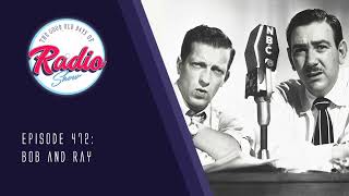 Episode 472: Bob and Ray