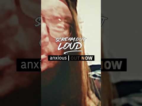 Scream Out Loud - Anxious (OUT NOW) #anxious #anxiety #mentalhealth